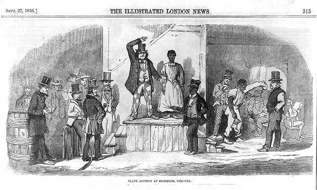 Slave Auction at Richmond, Virginia, 1856.