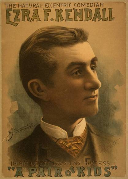 Ezra F. Kendall, the natural eccentric comedian, 1892.