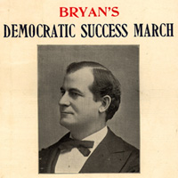 Cover of 'Bryan's Democratic Success March. 1896'